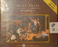 Roughing It written by Mark Twain performed by Peter Berkrot on Audio CD (Unabridged)